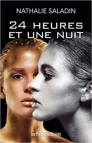 24 heures et une nuit - Nathalie Saladin (2020)