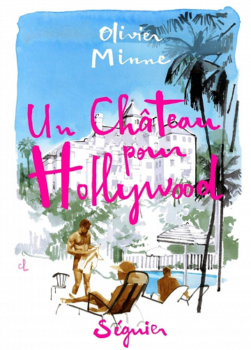 Olivier Minne - Un Château pour Hollywood (2020)