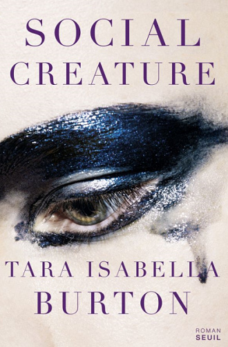Social Creature - Tara Isabella Burton