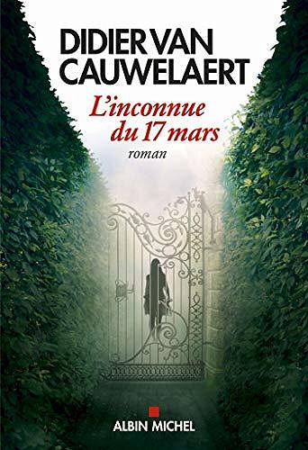 L’Inconnue du 17 mars - Didier Van Cauwelaert (2020)