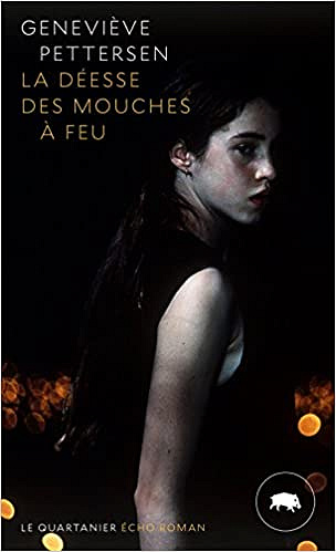 La Déesse des Mouches à Feu - Geneviève Pettersen