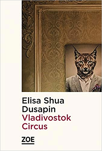 Vladivostok circus - Elisa Shua Dusapin (Rentrée Littérature 2020)