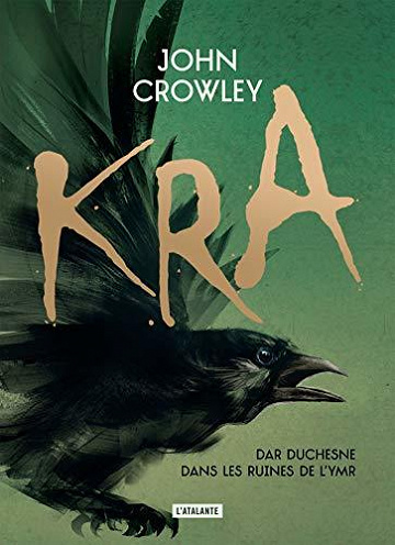 Kra : Dar Duchesne dans les ruines de l’Ymr - John Crowley (2020)