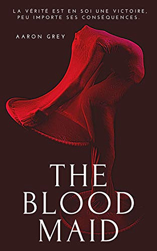 The Blood Maid - La Bonne Écarlate - Aaron Grey (2020)
