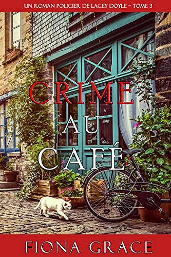 Crime au Café (Un Roman Policier de Lacey Doyle – Tome 3) - Fiona Grace (2020)