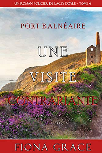 Une Visite Contrariante (Un Roman Policier de Lacey Doyle – Tome 4) - Fiona Grace (2020)