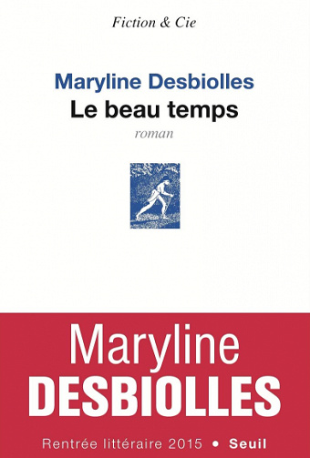 Le Beau Temps - Maryline Desbiolles