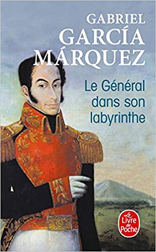 Le général dans son labyrinthe - Gabriel Garcia Márquez