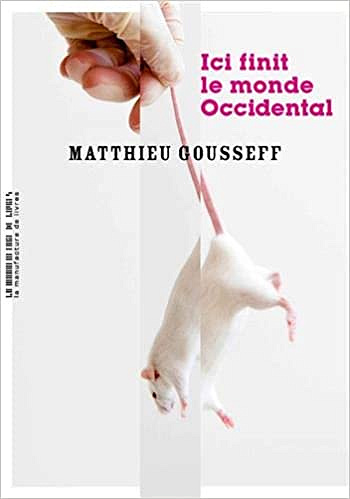 Ici finit le monde Occidental - Matthieu B. Gousseff (2020)