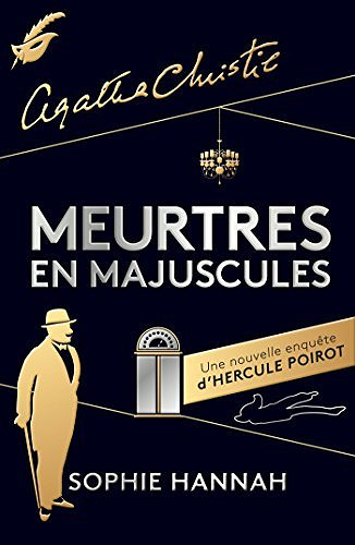 Meurtres en majuscules (Une nouvelle enquête d’Hercule Poirot) - Sophie Hannah