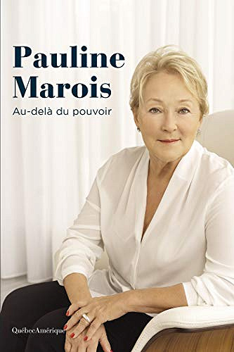 Pauline Marois : Au-delà du pouvoir - Élyse-Andrée Héroux (2020)