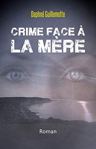 Crime face à la Mère - Daphné Guillemette (2020)