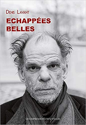 Echappées belles - Denis Lavant (2020)