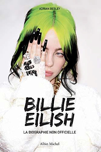 Billie Eilish - La biographie non officielle - Lauriane CRETTENAND, Adrian Besley (2020)