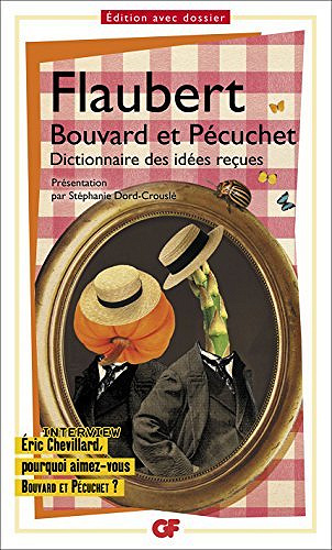 Bouvard et Pécuchet: dont le Dictionnaire des idées reçues - Gustave Flaubert