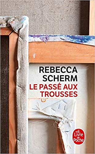 Le passé aux trousses - Rebecca Scherm