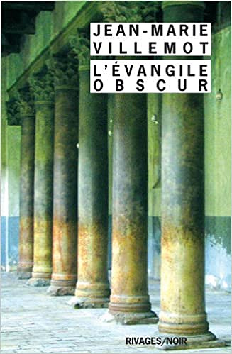 L’Evangile obscur - Jean-Marie Villemot