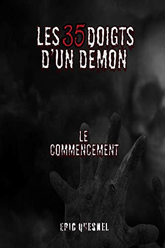 Les 35 doigts d’un démon: Le commencement - Éric Quesnel (2020)