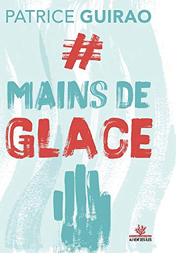Mains de glace - Patrice Guirao (2020)