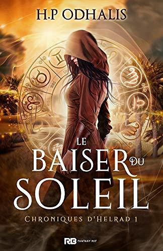 Le baiser du soleil (Chroniques d’Helrad, T1) - H. P Odhalis (2020)
