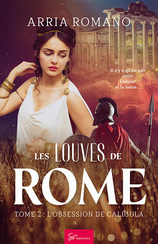 Les Louves de Rome - Tome 2: L’obsession de Caligula - Arria Romano (2020)
