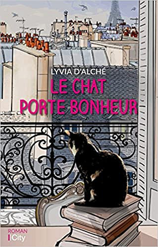Le chat porte-bonheur - Lyvia D’Alché