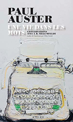 Une vie dans les mots: Conversations avec Inge B. Siegumfeldt - Paul Auster (2020)