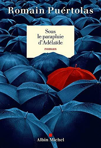 Sous le parapluie d’Adélaïde - Romain Puértolas (2020)