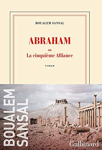Abraham ou La cinquième Alliance - Boualem Sansal (2020)
