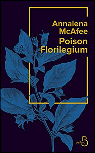 Poison Florilegium - Annalena McAfee (2020)