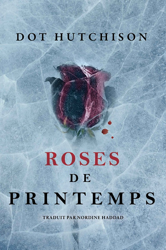 Dot Hutchison - Roses de printemps (2020)