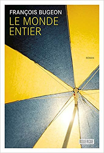 Le monde entier - François Bugeon