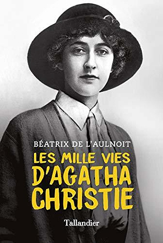 Les mille vies d’Agatha Christie - Béatrix de l’Aulnoit