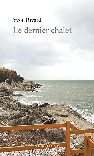 Le dernier chalet - Yvon Rivard (2020)