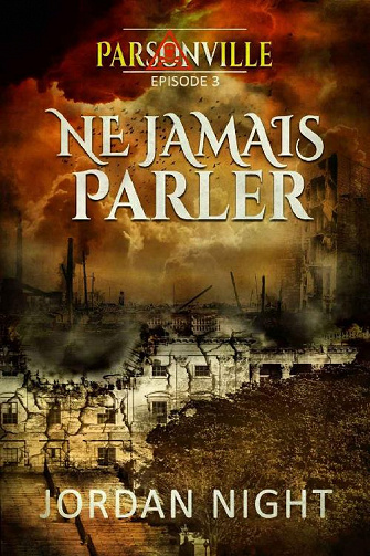 Jordan Night - Série Parsonville, Épisode 3: Ne Jamais Parler  (2020)