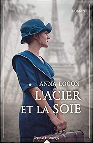 L’acier et la soie - Anna Logon (2020)