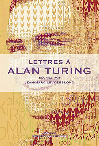 Lettres à Alan Turing - Jean-Marc Levy-Leblond