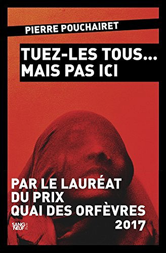 Tuez-les tous... mais pas ici - Pierre Pouchairet