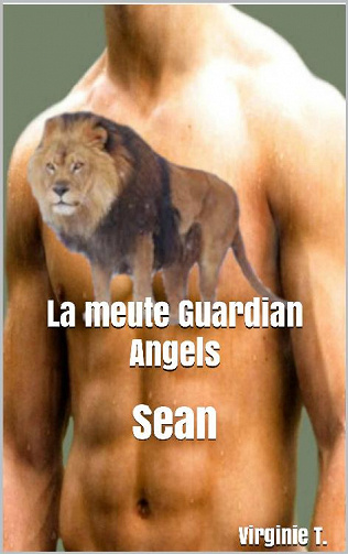 Virginie T. - La meute Guardian Angels, Tome 2 : Sean
