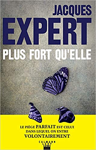 Plus fort qu’elle - Jacques Expert (2020)