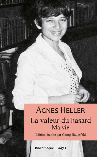 La valeur du hasard: Ma vie - Agnes Heller, Georg Hauptfeld (2020)