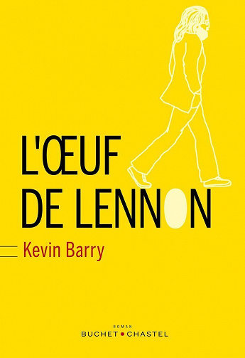 L’œuf de Lennon - Kevin Barry