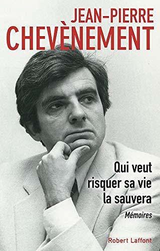 Qui veut risquer sa vie la sauvera - Jean-Pierre CHEVÈNEMENT (2020)