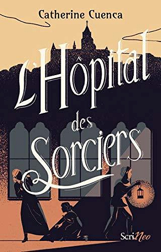 L’hôpital des sorciers - Catherine Cuenca (2020)