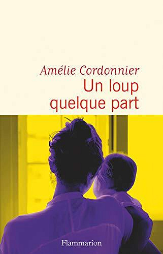 Un loup quelque part - Amélie Cordonnier (2020)