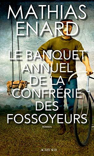 Le Banquet annuel de la Confrérie des fossoyeurs - Mathias Enard (2020)