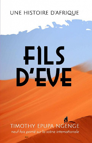 Timothy Epupa Ngenge - Fils d’Eve: une histoire d’Afrique