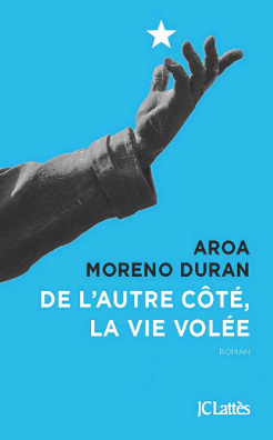 De l’autre côté, la vie volée - Aroa Moreno Durán