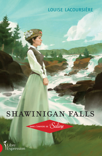 Shawinigan Falls : Dans l’univers de la Saline - Louise Lacoursière (2020)