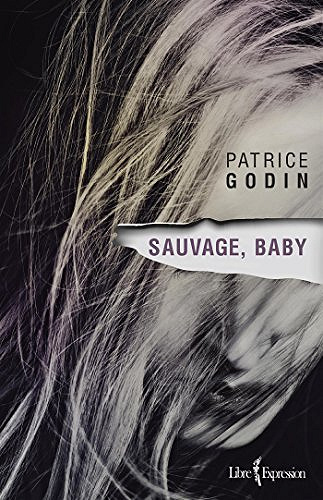 Sauvage, baby - Patrice Godin